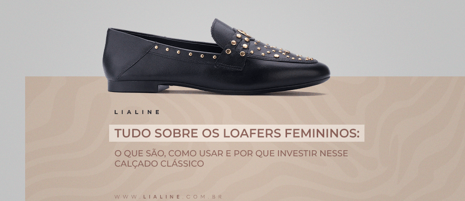 Tudo sobre os loafers femininos: o que são, como usar e por que investir nesse calçado clássico